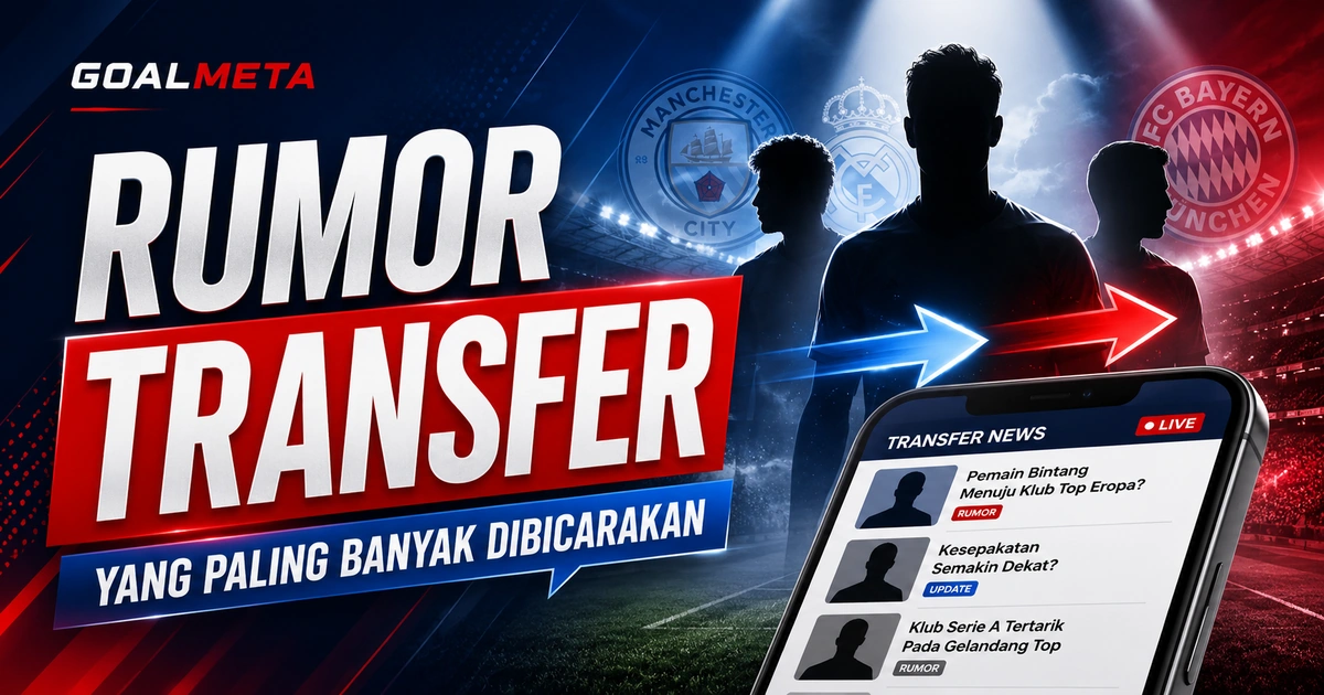Rumor Transfer Bola Terbaru yang Paling Banyak Dibicarakan